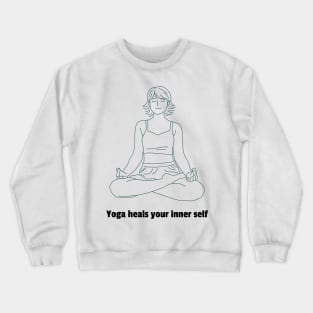 Yoga Heals Your Inner self - Yoga Motivation Quote Crewneck Sweatshirt